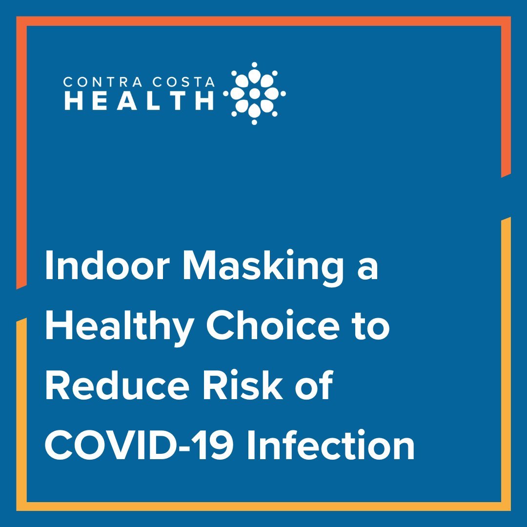 Contra Costa Health Recommends Indoor Masking to Reduce Risk of COVID-19 Infection